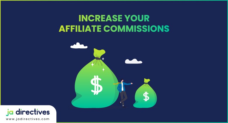 Increase Your Affiliate Commissions, Steps to Increase Your Affiliate Commissions, Get Your Commission from Affiliate Marketing Online, Online Affiliate Commissions, Tips to Increase Online Affiliate Commissions, Learn How can You Increase Your Affiliate Online Commissions