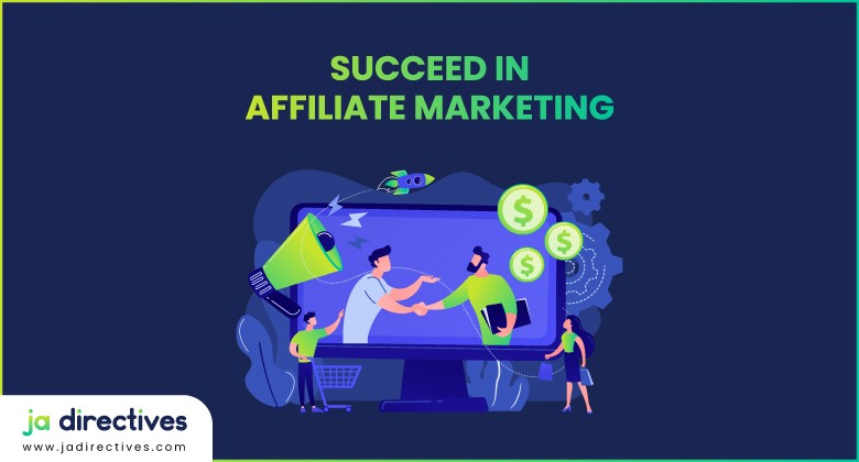 Steps to Succeed in Affiliate Marketing, Tips to Succeed in Affiliate Marketing, How To Succeed in Online Affiliate Marketing, Awesome Tips to Succeed in Affiliate Marketing, Amazing Hacks to Succeed in Affiliate Marketing, Incredible Affiliate Marketing Strategies