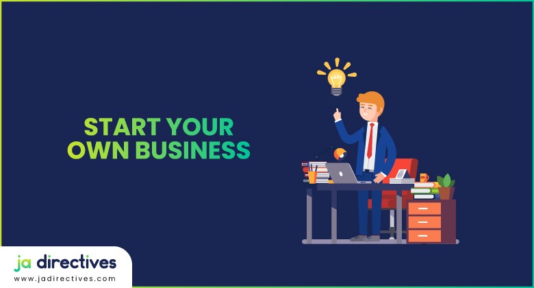 Start Your Own Business, Why Should You Start Your Own Business, Learn How to Start Your Own Business, Best Tips for Entrepreneurs for Startup Business, 20 Reasons You Should Start Your Business, Start Your Own Business Yourself