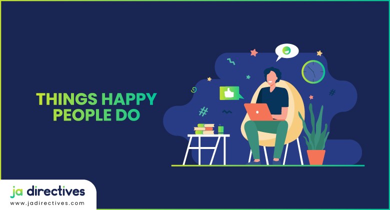 Things Happy People Do Differently, Best Ways to know How People Do Different Things Happily, Learn about Happy People's Secrets, 15 Best Ways to Be Happy, Learn How to Become Happy in 15 Ways, Best Tutorial to Become Happy