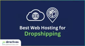 Best Web Hosting for Dropshipping, JADirectives
