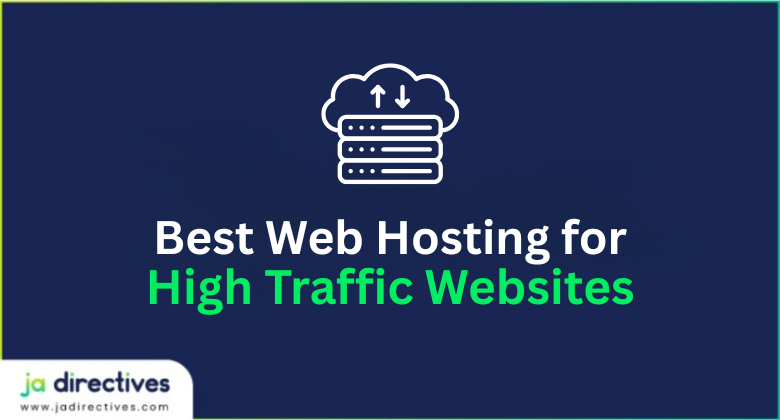 Best Web Hosting for High Traffic Websites, Jadirectives